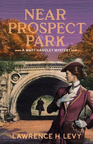 [A Mary Handley Mystery 04] • Near Prospect Park, A Mary Handley Mystery